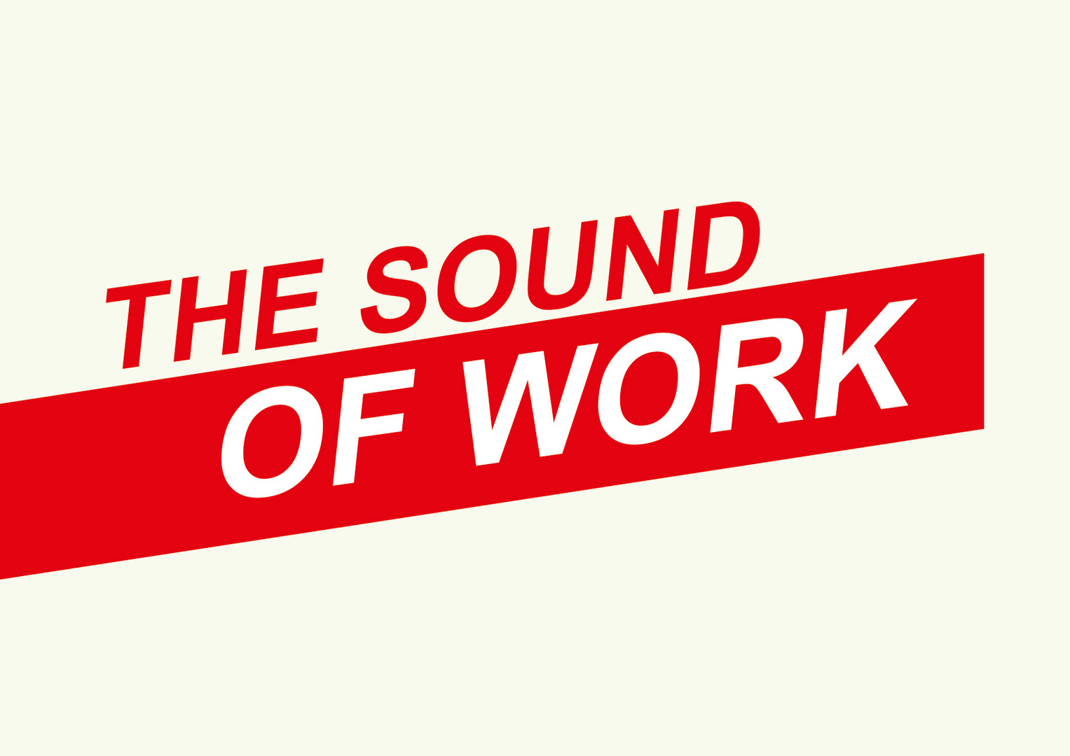 The Sound of Work